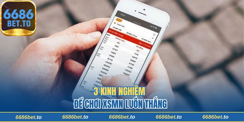 3 kinh nghiệm để chơi XSMN luôn thắng