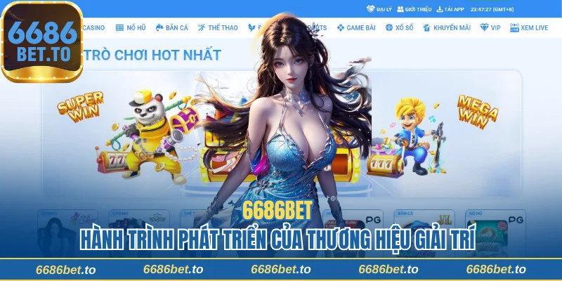 6686bet | Thế Giới Cá Cược Nằm Gọn Trong Lòng Bàn Tay 23 Hành trình phát triển của thương hiệu 6686bet