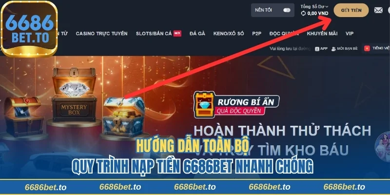 Hướng dẫn toàn bộ quy trình nạp tiền 6686bet nhanh chóng