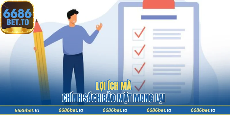Lợi ích tích cực mà chính sách bảo mật mang lại