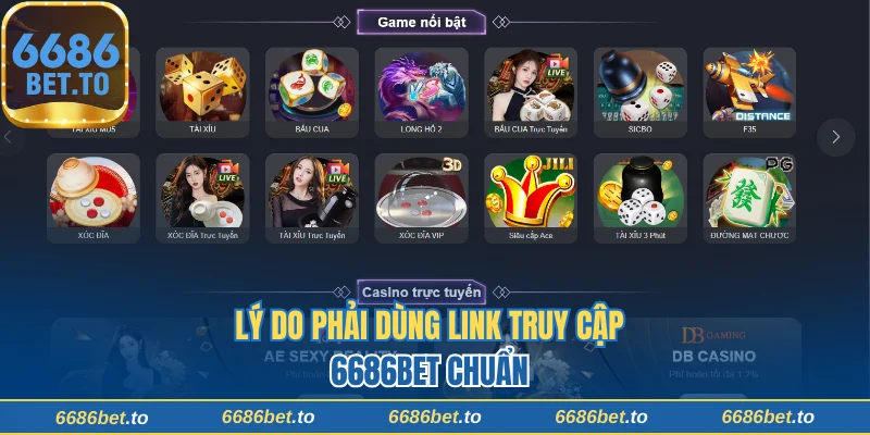 Lý do phải dùng link truy cập 6686bet chuẩn
