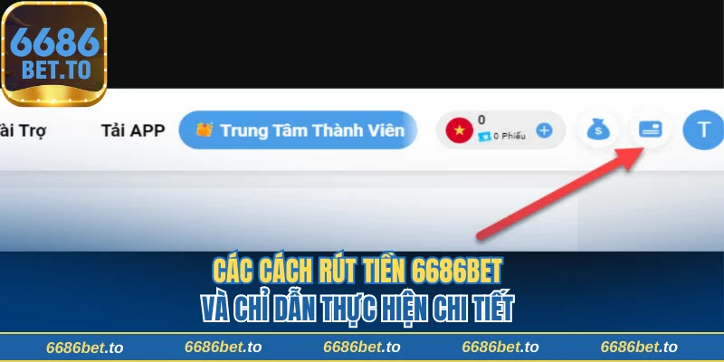Rút tiền 6686bet